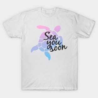 Sea You Soon T-Shirt